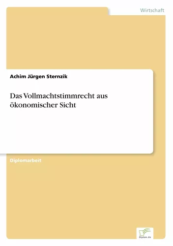 Das Vollmachtstimmrecht aus ökonomischer Sicht