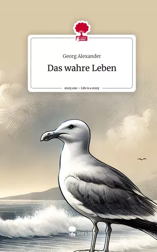 Das wahre Leben. Life is a Story - story.one