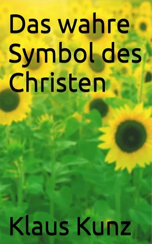 Das wahre Symbol des Christen