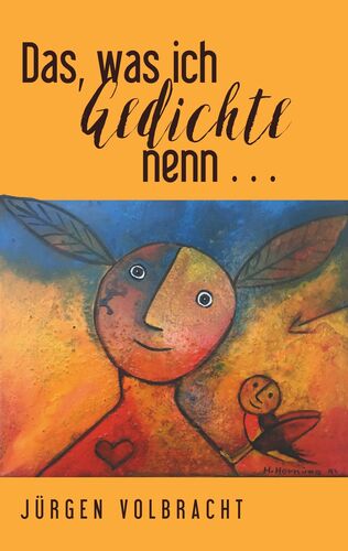 Das, was ich Gedichte nenn …