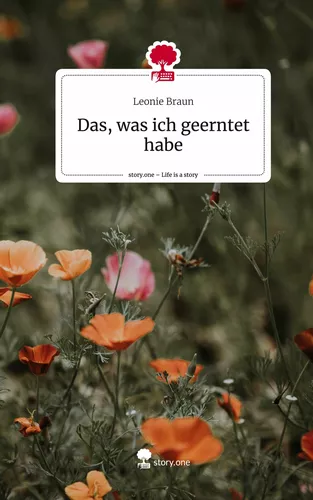 Das, was ich geerntet habe. Life is a Story - story.one