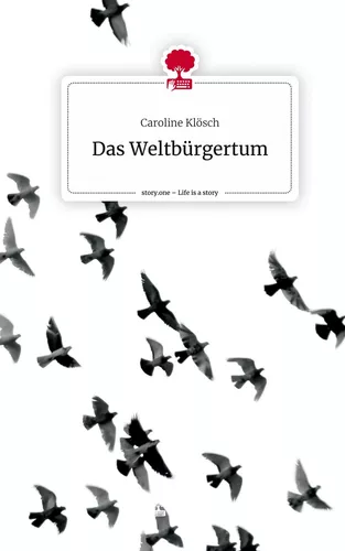Das Weltbürgertum. Life is a Story - story.one