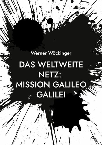 Das weltweite Netz: Mission Galileo Galilei