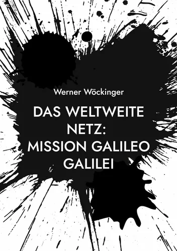 Das weltweite Netz: Mission Galileo Galilei