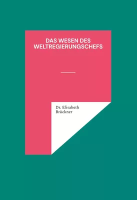 das Wesen des Weltregierungschefs