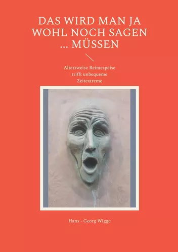 Das wird man ja wohl noch sagen ... müssen