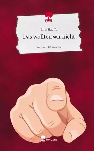 Das wollten wir nicht. Life is a Story - story.one