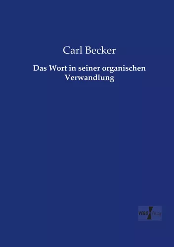 Das Wort in seiner organischen Verwandlung