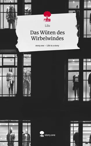 Das Wüten des Wirbelwindes. Life is a Story - story.one