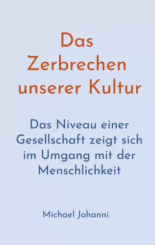 Das Zerbrechen unserer Kultur