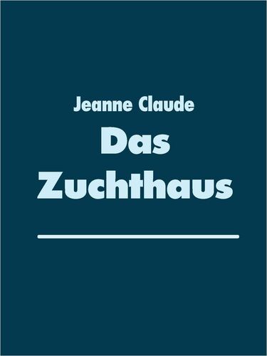 Das Zuchthaus