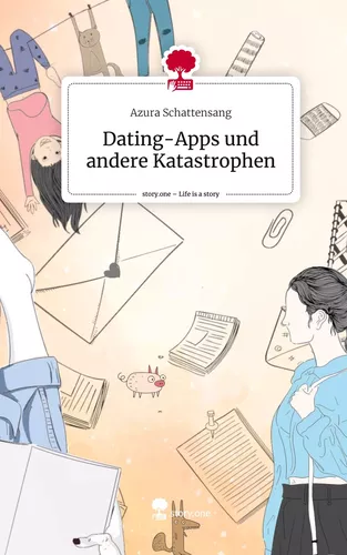 Dating-Apps und andere Katastrophen. Life is a Story - story.one
