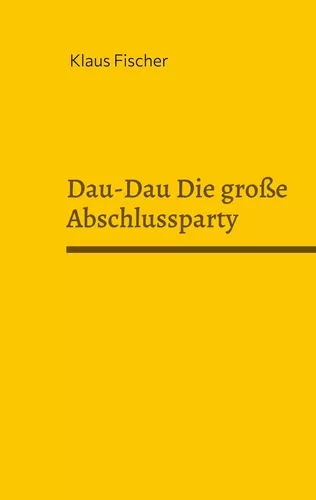 Dau-Dau Die große Abschlussparty