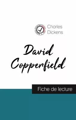 David Copperfield de Charles Dickens (fiche de lecture et analyse complète de l'oeuvre)