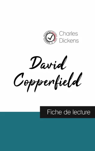 David Copperfield de Charles Dickens (fiche de lecture et analyse complète de l'oeuvre)