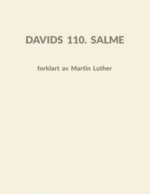 Davids 110. Salme forklart av Martin Luther