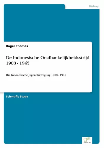 De Indonesische Onafhankelijkheidsstrijd 1908 - 1945