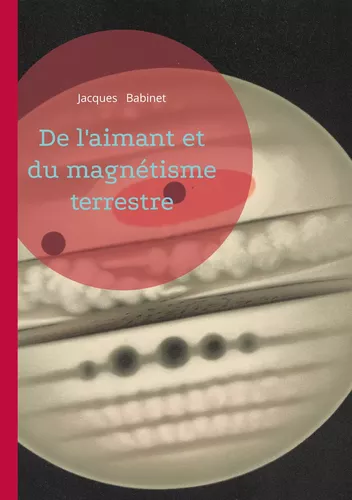 De l'aimant et du magnétisme terrestre