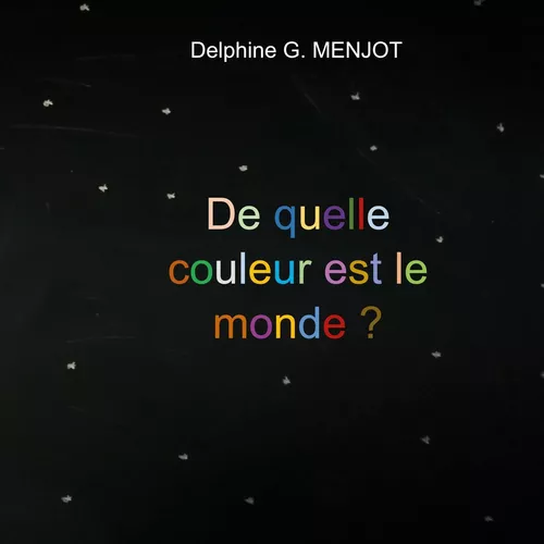 De quelle couleur est le monde ?