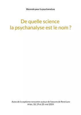 De quelle science la psychanalyse est le nom ?