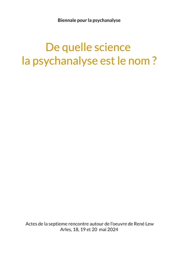 De quelle science la psychanalyse est le nom ?