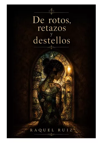 De rotos, retazos y destellos