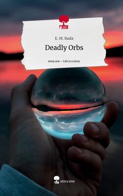 Deadly Orbs. Life is a Story - story.one
