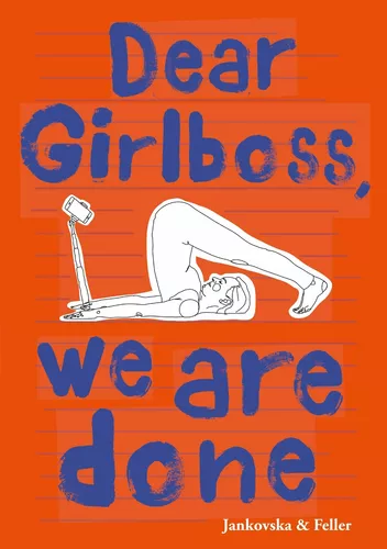 Dear Girlboss, we are done