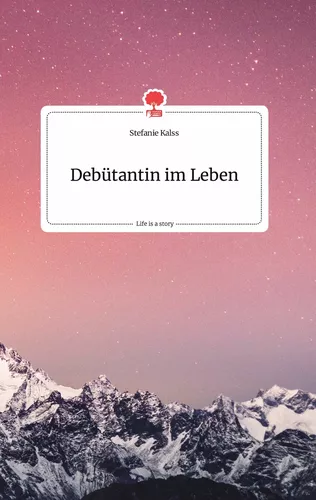 Debütantin im Leben. Life is a Story - story.one