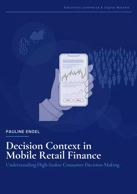 Decision Context in Mobile Retail Finance: Understanding High-Stakes Consumer Decision-Making