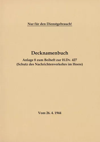 Decknamenbuch - Anlage 8 zum Beiheft zur H.Dv. 427 (Schutz des Nachrichtenverkehrs im Heere)