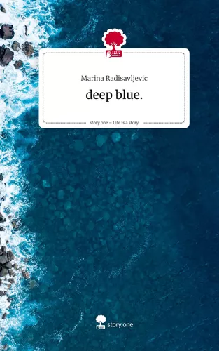 deep blue.. Life is a Story - story.one