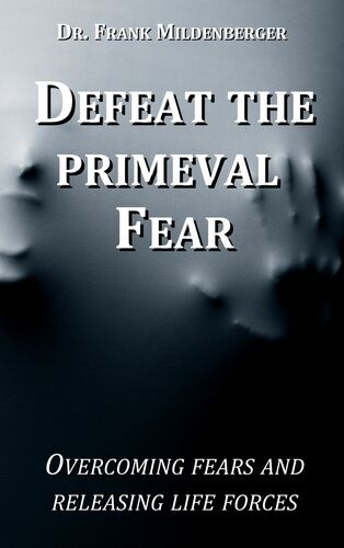 Defeat the primeval fear