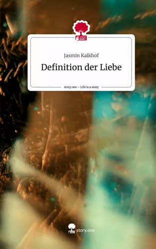 Definition der Liebe. Life is a Story - story.one
