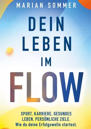 Dein Leben im Flow