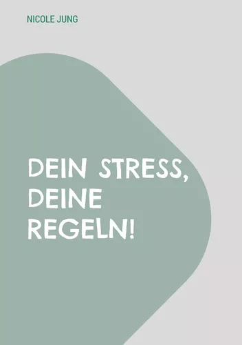 Dein Stress, deine Regeln!
