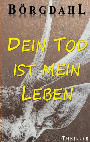 Dein Tod ist mein Leben