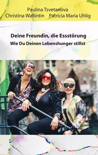 Deine Freundin, die Essstörung.