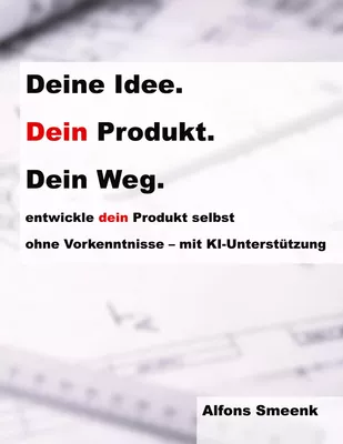 Deine Idee. Dein Produkt. Dein Weg.