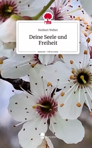 Deine Seele und Freiheit. Life is a Story - story.one