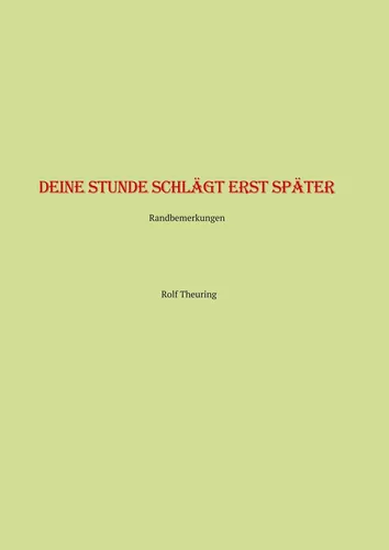 Deine Stunde schlägt erst später