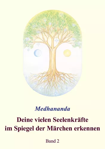 Deine vielen Seelenkräfte im Spiegel der Märchen erkennen