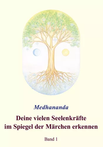 Deine vielen Seelenkräfte im Spiegel der Märchen erkennen