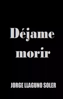DÉJAME MORIR