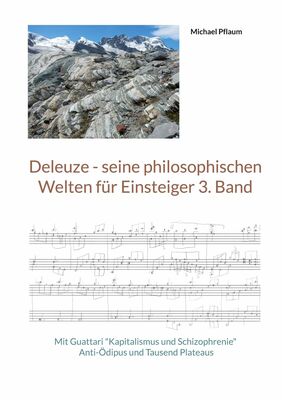 Deleuze - seine philosophischen Welten für Einsteiger 3. Band
