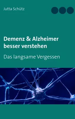 Demenz & Alzheimer besser verstehen