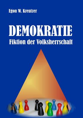 Demokratie - Fiktion der Volksherrschaft