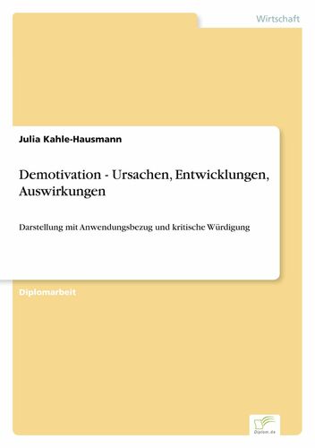 Demotivation - Ursachen, Entwicklungen, Auswirkungen