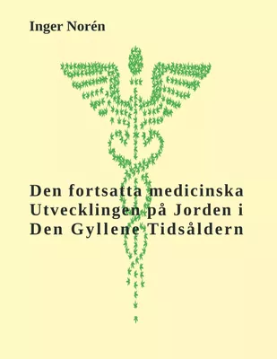 Den fortsatta medicinska utvecklingen på Jorden i Den Gyllene Tidsåldern