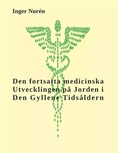 Den fortsatta medicinska utvecklingen på Jorden i Den Gyllene Tidsåldern